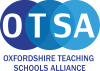 OTSA - Oxfordshire Teaching Schools Alliance