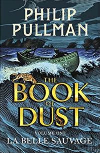 Book cover: Philip Pullman The Book of Dust Volume One La Belle Sauvage