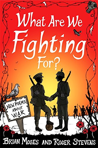What Are We Fighting For? - Brian Moses and Roger Stevens